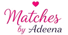 Matches by Adeena